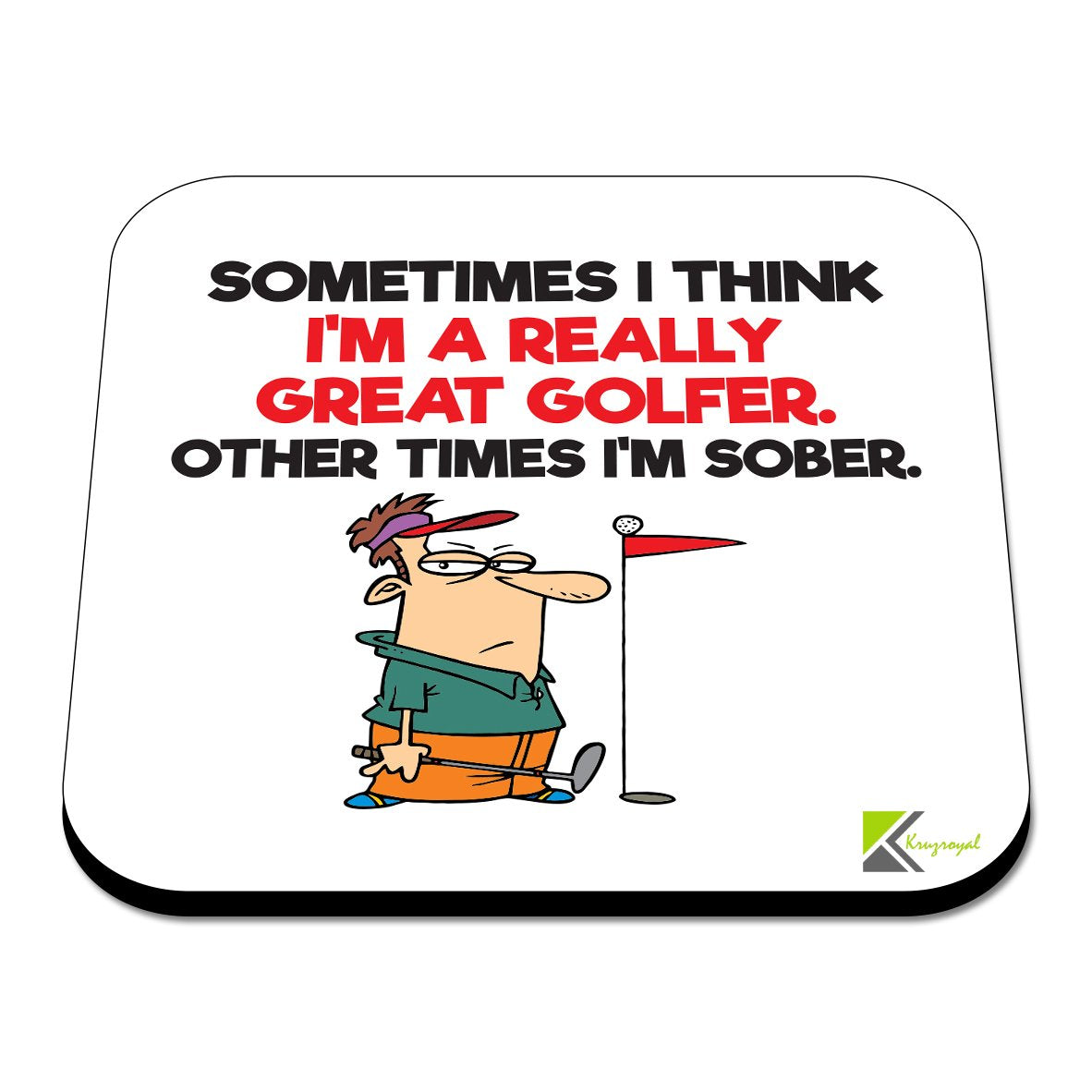 CS351 Sometimes i Think I'm a Really Great Golfer. Other Times I'm Sober, Novelty Funny Coffee Tea Drink Gift Glossy MDF Wooden Coaster
