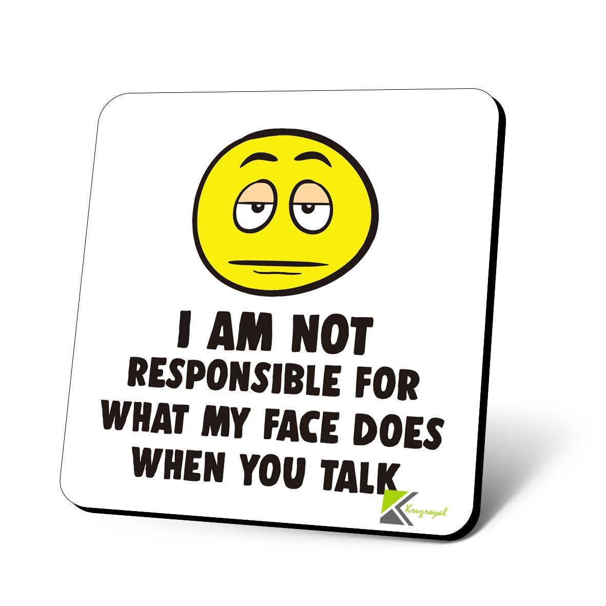 CS881 I am not Responsible for What My face Does When You Talk Novelty Funny Coffee Tea Drink Gift Glossy MDF Wooden Coaster