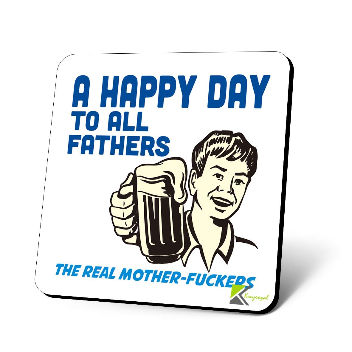 CS1195 A Happy Day to All Fathers The Real Mother-f*ckers Novelty Funny Coffee Tea Drink Gift Glossy MDF Wooden Coaster
