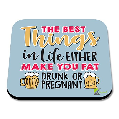 CS119 The Best Things in Life Either Make You Fat, Drunk or Pregnant. Novelty Funny Coffee Tea Drink Gift Glossy MDF Wooden Coaster