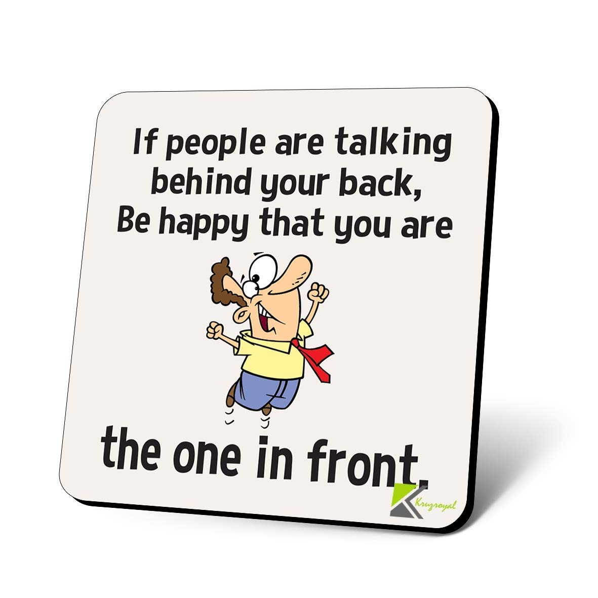 CS1129 If People are Talking Behind Your Back, be Happy That You are The one in Front Novelty Funny Coffee Tea Drink Gift Glossy MDF Wooden Coaster