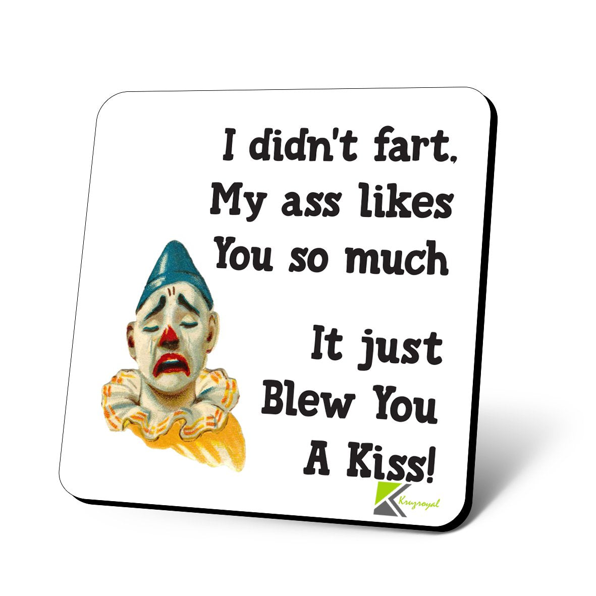 CS843 I Didn't Fart. My Ass Likes You so Much it just Blew You a kiss! Novelty Funny Coffee Tea Drink Gift Glossy MDF Wooden Coaster