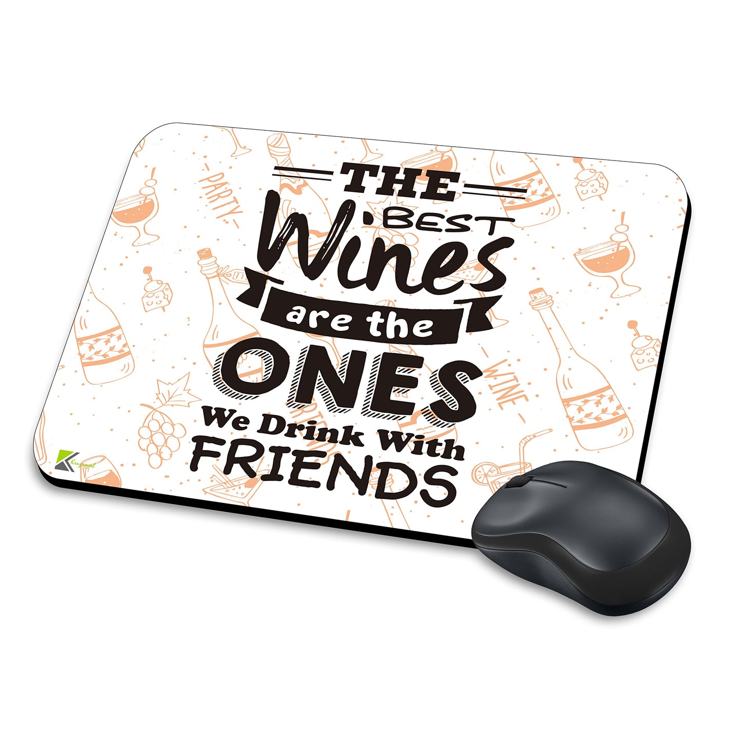 MM277 - The best wines are the ones, we drink with friends Funny Novelty Gift Mousemat/MousePad Anti Slip Laptop Computer PC Mouse Mat