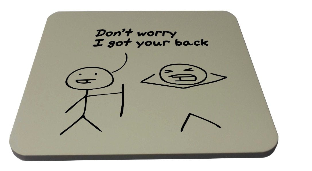 Don't Worry I Got Your Back/Funny Novelty Wooden Coaster