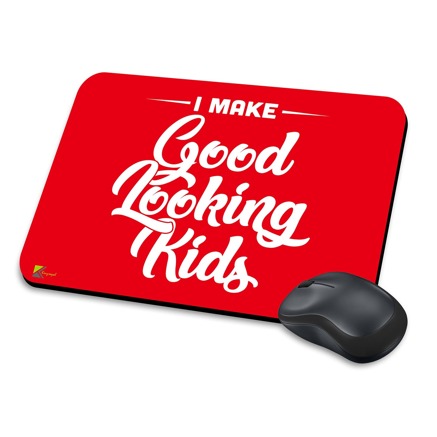 MM145 - I Make Good Looking Kids Funny Novelty Gift Mousemat/MousePad Anti Slip Laptop Computer PC Mouse Mat