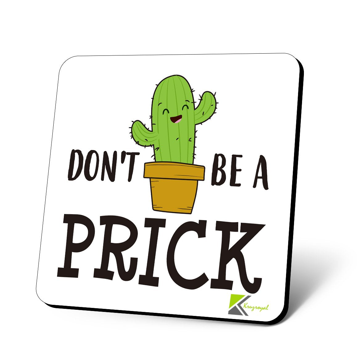 CS935 Don't be a Prick Novelty Funny Coffee Tea Drink Gift Glossy MDF Wooden Coaster