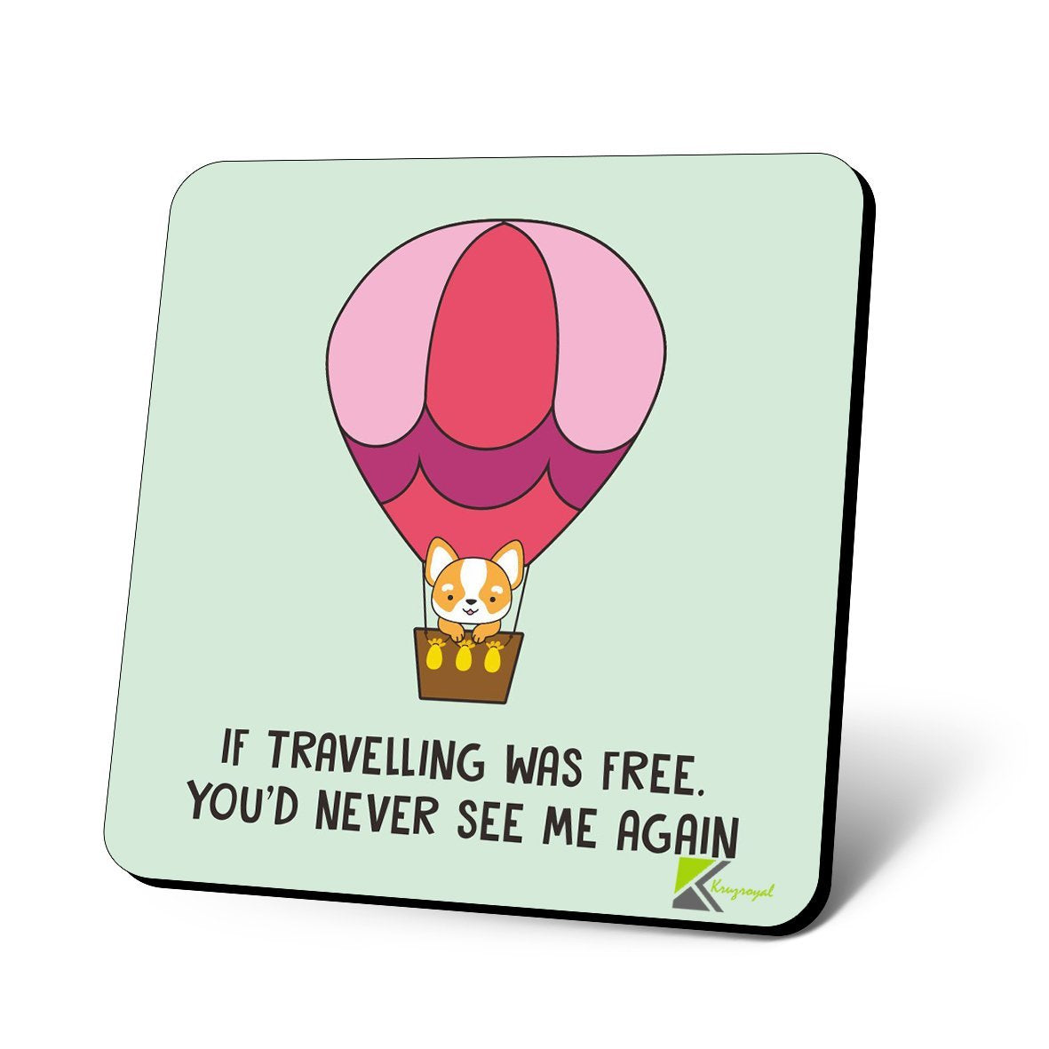 CS995 If Travelling was Free, You'd Never See me Again Novelty Funny Coffee Tea Drink Gift Glossy MDF Wooden Coaster