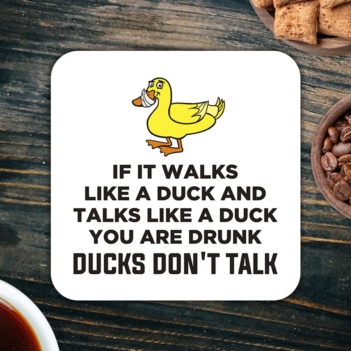 CS731 If it Walks Like a Duck and Talks Like a Duck You are Drunk. Ducks Don't Talk Novelty Funny Coffee Tea Drink Gift Glossy MDF Wooden Coaster