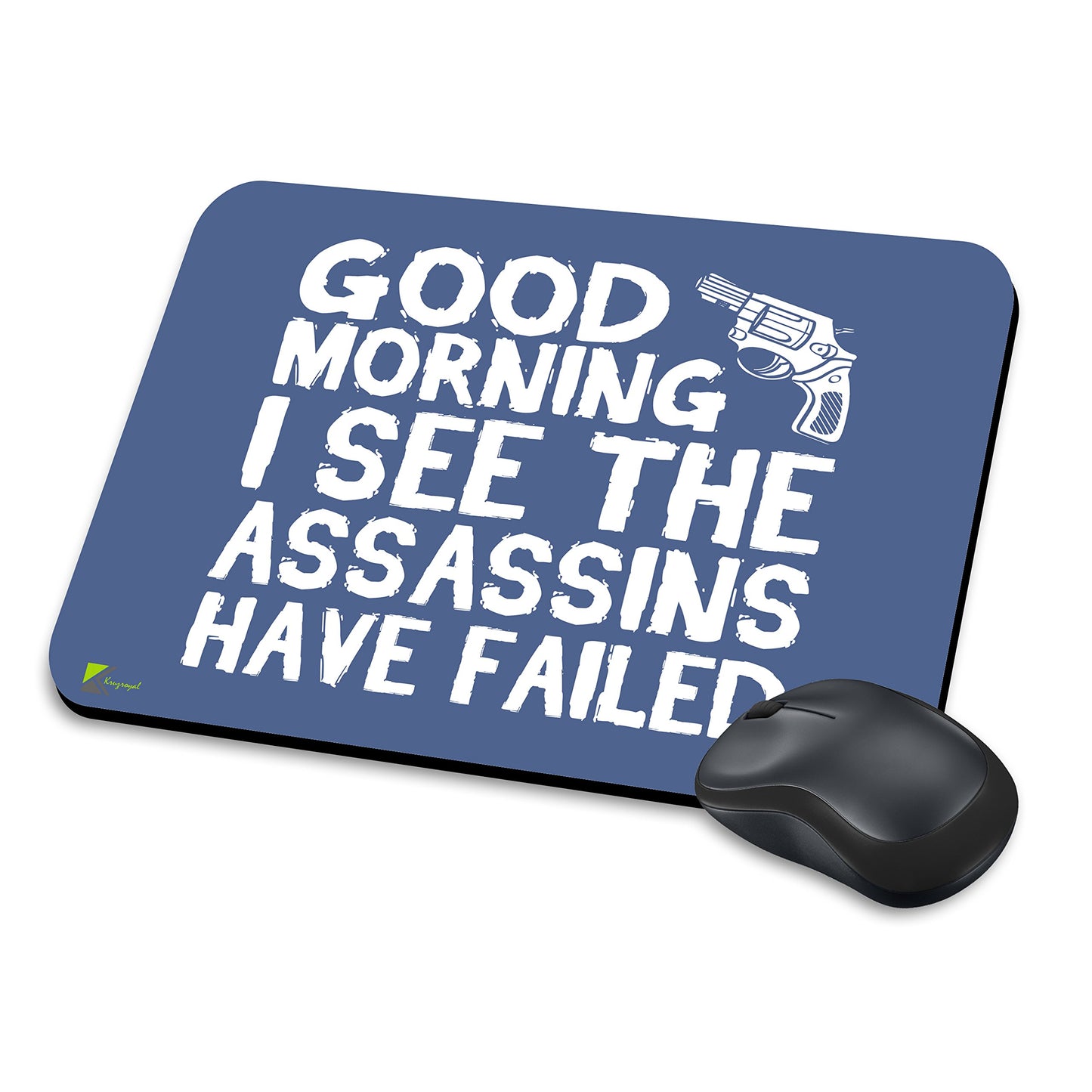 MM020 - Good morning i see the assassins have failed Funny Novelty Gift Mousemat/MousePad Anti Slip Laptop Computer PC Mouse Mat