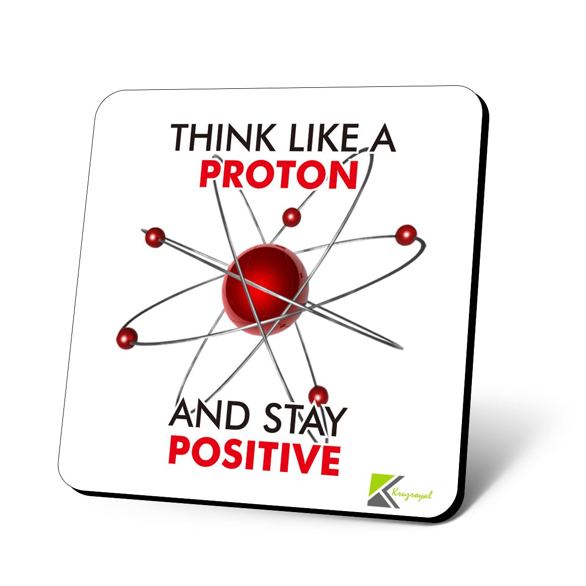 CS862 Think Like a Proton, and Stay Positive Novelty Funny Coffee Tea Drink Gift Glossy MDF Wooden Coaster
