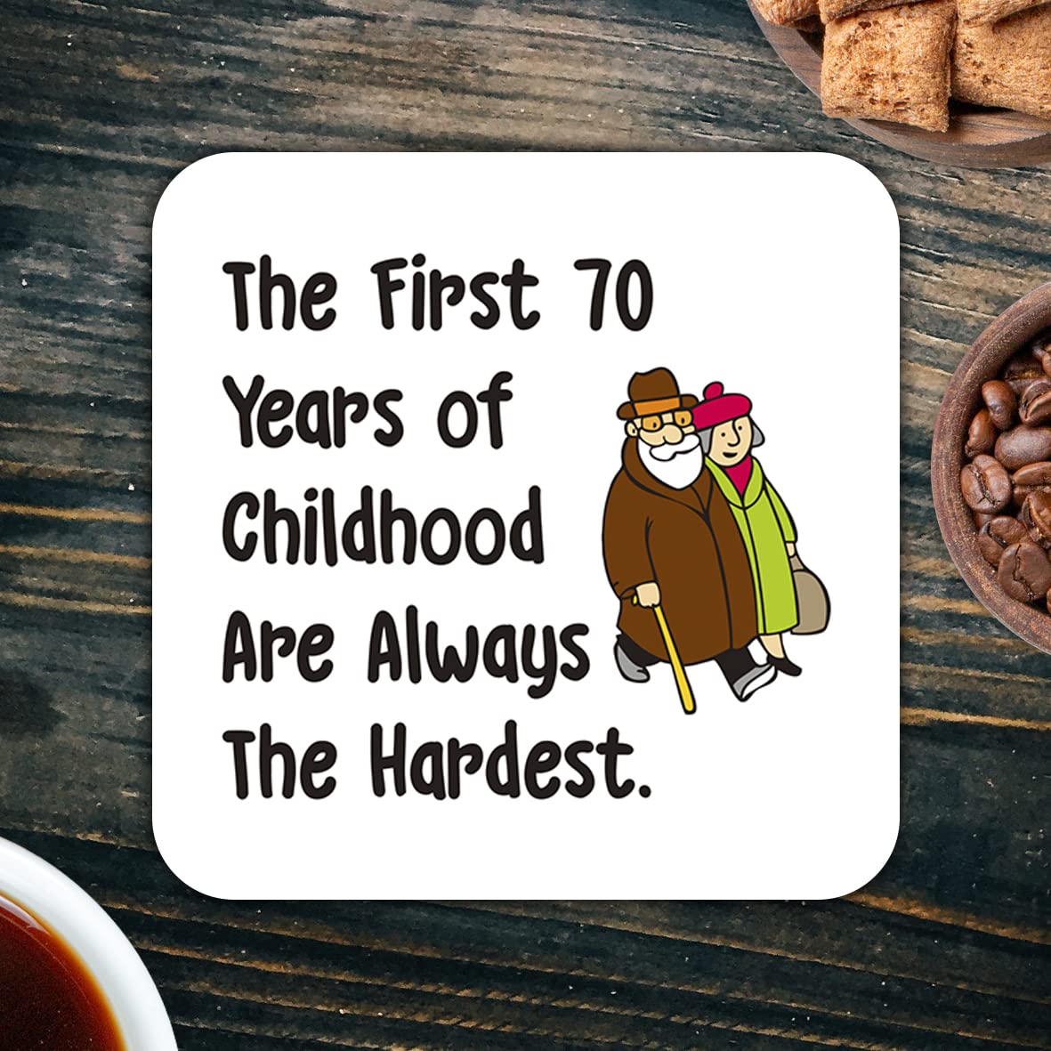 CS739 The First 70 Years of Childhood are Always The Hardest Novelty Funny Coffee Tea Drink Gift Glossy MDF Wooden Coaster