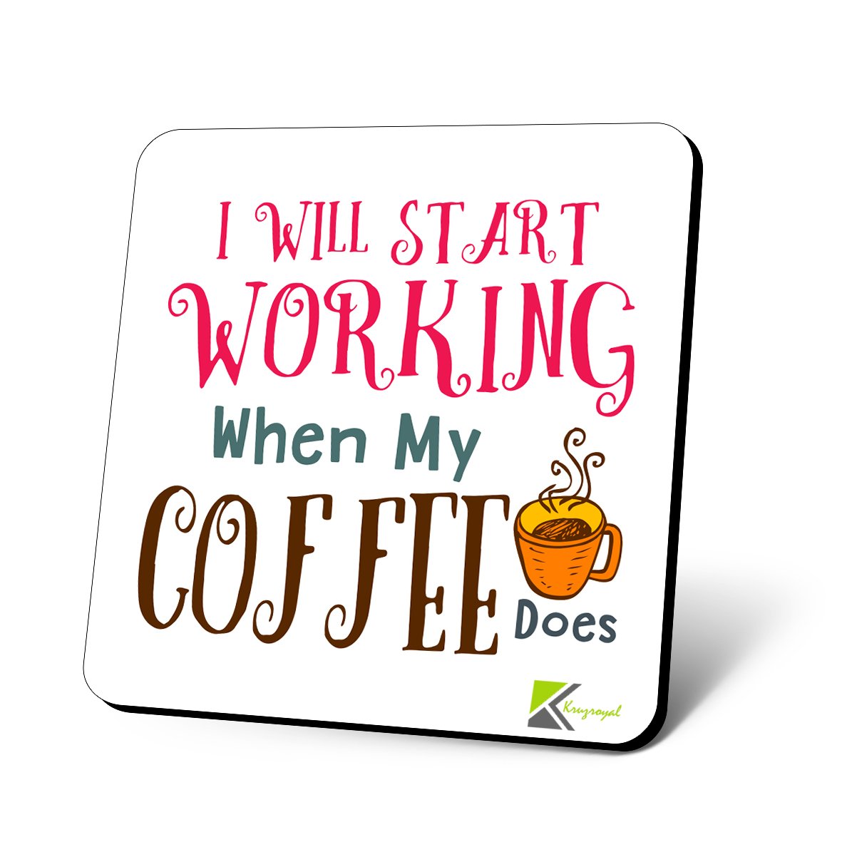 CS942 I Will Start Working When My Coffee Does Novelty Funny Coffee Tea Drink Gift Glossy MDF Wooden Coaster