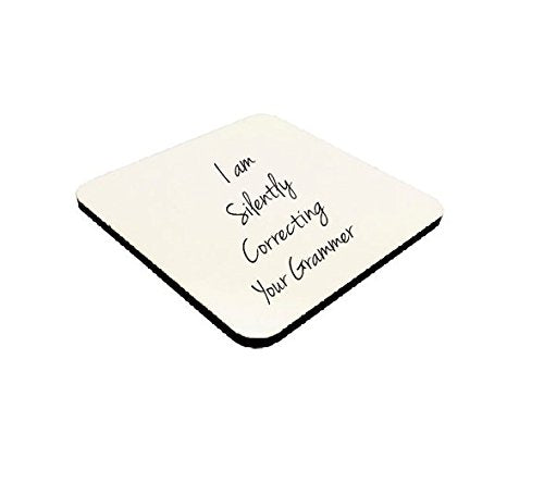 I am Silently Correcting Your Grammer Funny Wooden Coaster