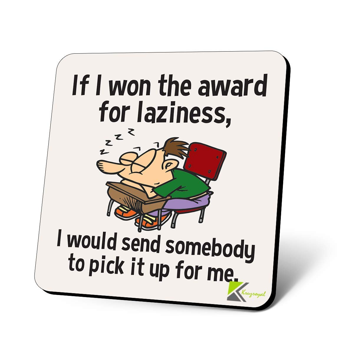CS1143 If i Wont The Award for Laziness, i Would Send Somebody to Pick it up for me Novelty Funny Coffee Tea Drink Gift Glossy MDF Wooden Coaster