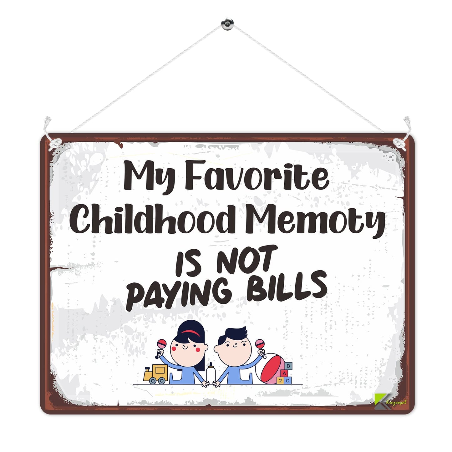 MP285 My favourite childhood memory is not paying bills Funny Novelty Retro Vintage Metal Wall Sign Plaque 20cm x 15cm