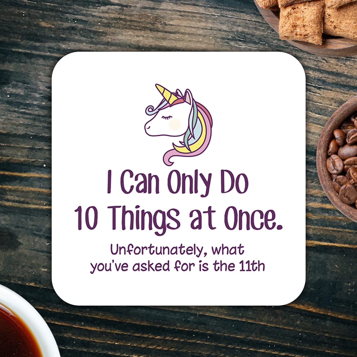 CS627 I can only do 10 Things at Once. Unfortunately, What You've Asked for is The 11th Novelty Funny Coffee Tea Drink Gift Glossy MDF Wooden Coaster