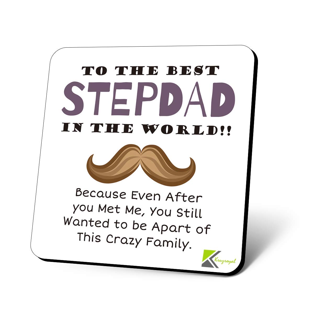 CS1178 to The Best Stepdad in The World!! Because Even After You met me, You Still Wanted to be a Part of This Crazy Family. Novelty Funny Coffee Tea Drink Gift Glossy MDF Wooden Coaster
