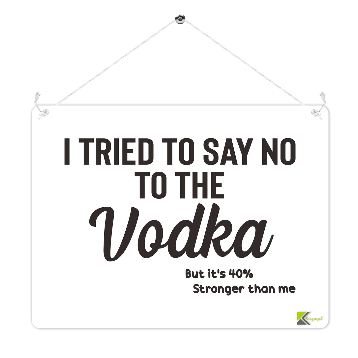 MP230 I tried to say no to the Vodka but it's 40% stronger than me Funny Novelty Retro Vintage Metal Wall Sign Plaque 20cm x 15cm