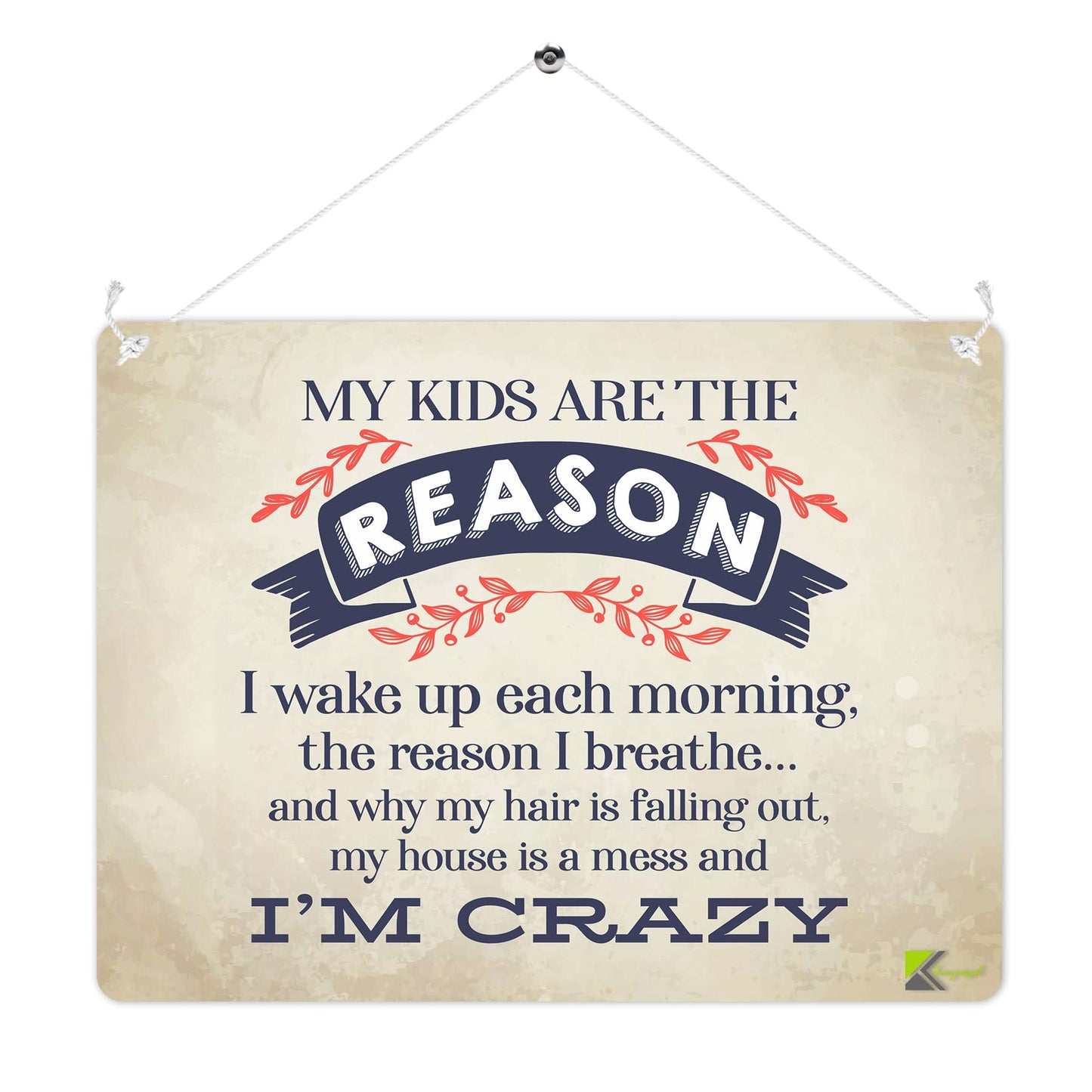 MP247 My kids are the reason i wake up each morning/Crazy kids Funny Novelty Retro Vintage Metal Wall Sign Plaque 20cm x 15cm