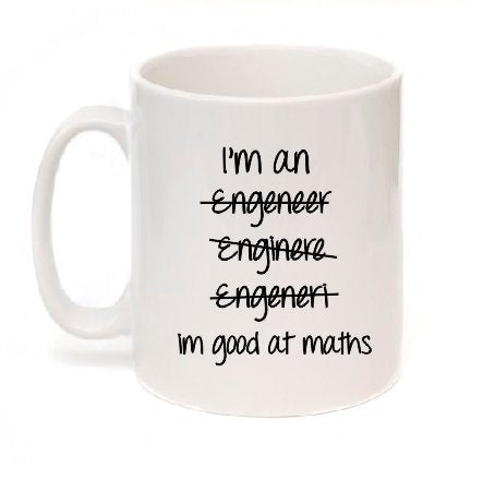 Kruzroyal I Am an Engineer I am Good at Maths Funny Coffee Tea Mug Sold