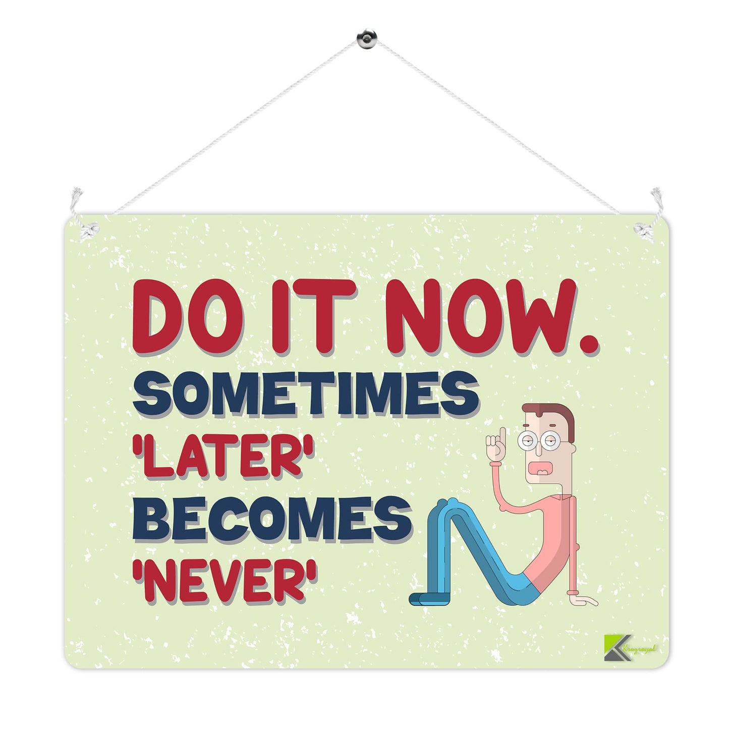 MP256 Do it now. Sometimes later becomes never Funny Novelty Retro Vintage Metal Wall Sign Plaque 20cm x 15cm