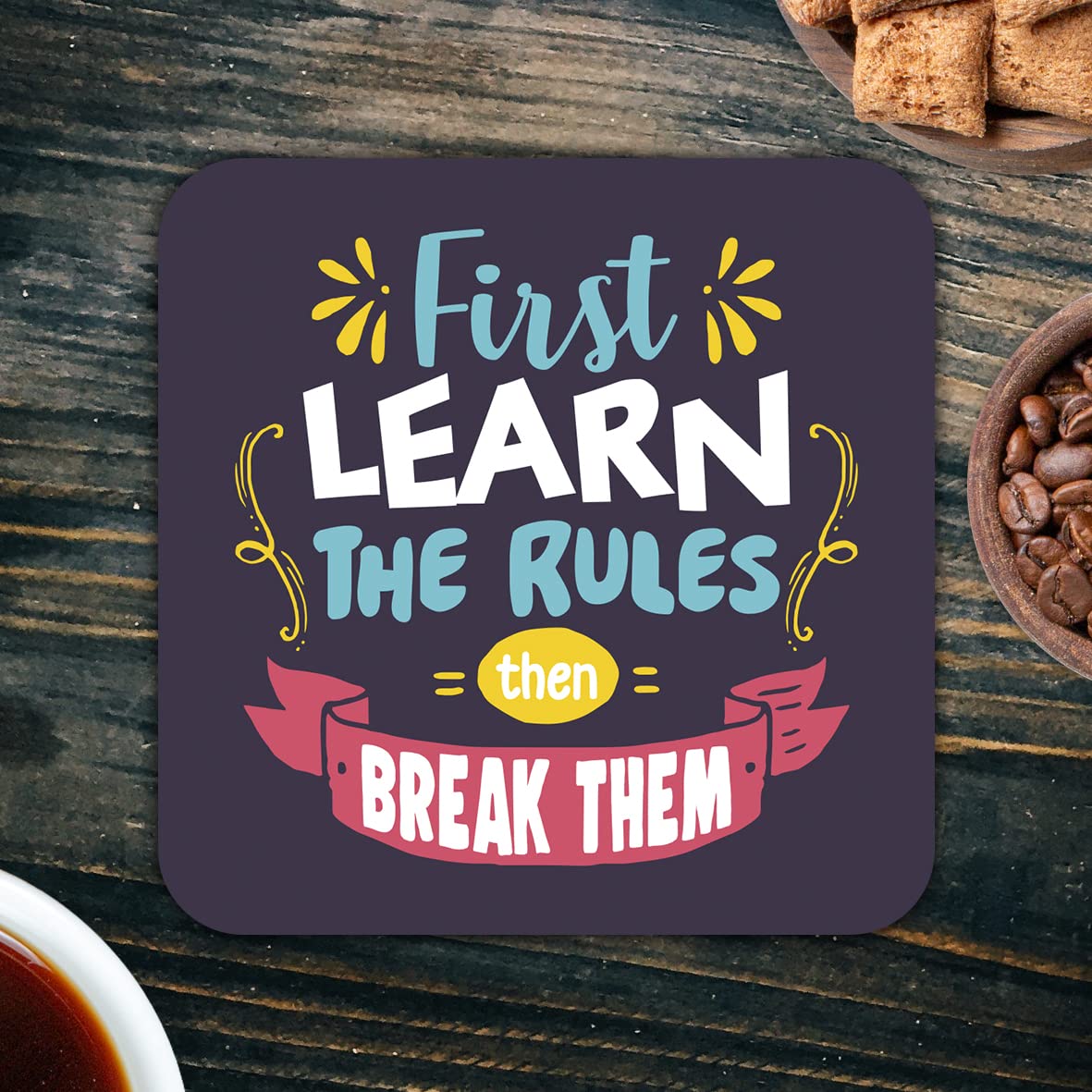 CS682 First Learn The Rules Then Break Them Novelty Funny Coffee Tea Drink Gift Glossy MDF Wooden Coaster