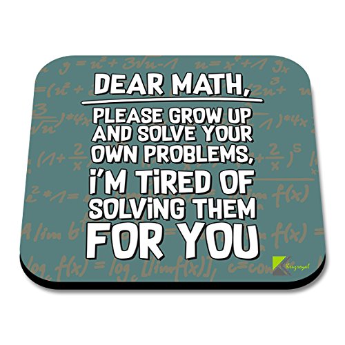 CS115 Dear Math, Please Grow up and Solve Your own Problems, I'm Tired of Solving Them for You. Novelty Funny Coffee Tea Drink Gift Glossy MDF Wooden Coaster