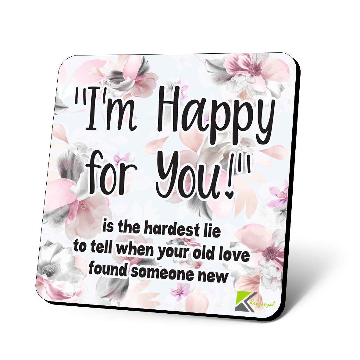 CS1103 "I'm Happy for You!" is The Hardest Lie/Breakup Lie Novelty Funny Coffee Tea Drink Gift Glossy MDF Wooden Coaster