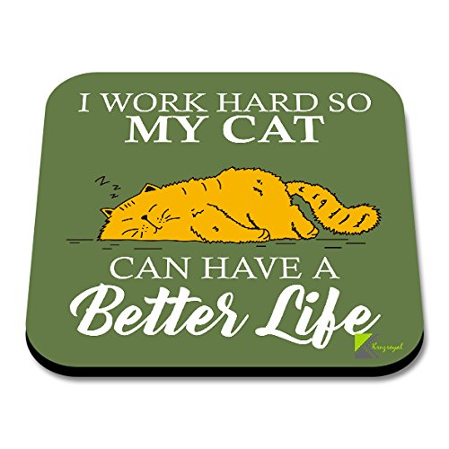 CS028 I Work Hard so My cat can Have a Better Life Novelty Funny Coffee Tea Drink Gift Glossy MDF Wooden Coaster