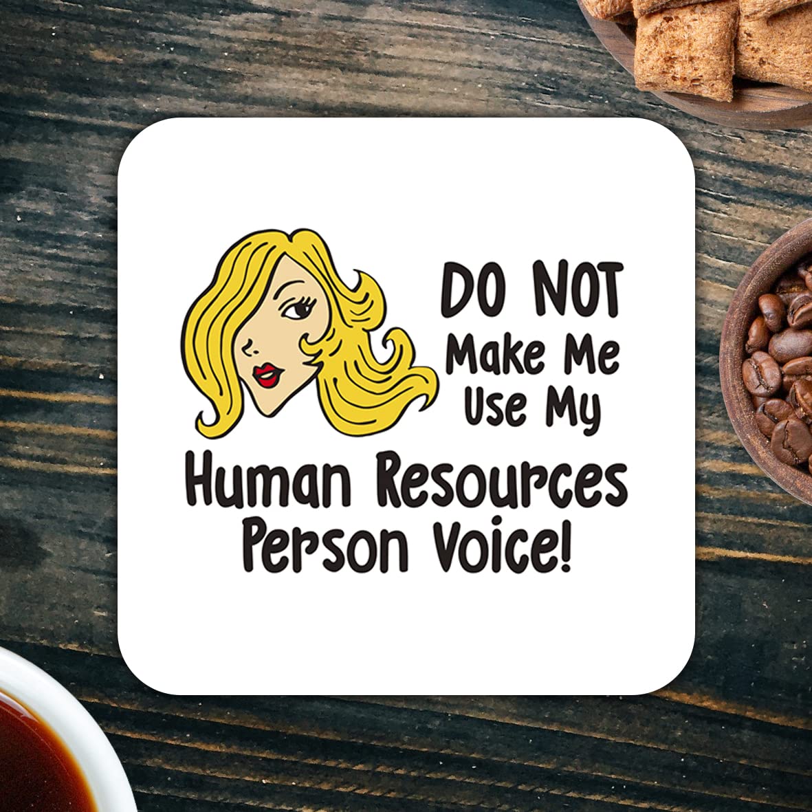 CS442 Do not make me use my human resources person voice! Novelty Funny Coffee Tea Drink Gift Glossy MDF Wooden Coaster