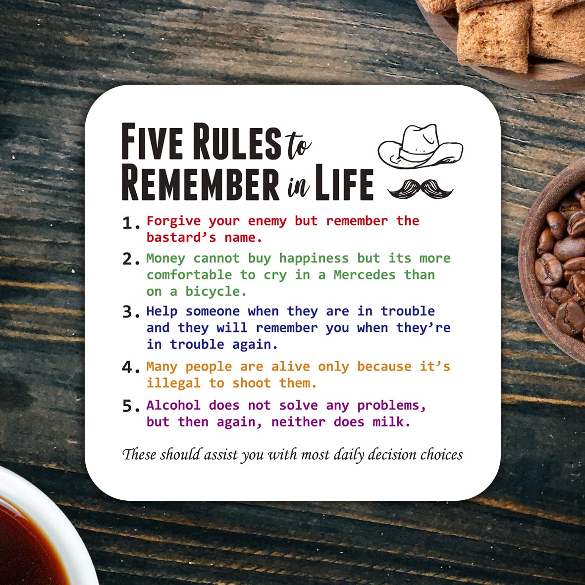 CS597 Five rules to remember in life Novelty Funny Coffee Tea Drink Gift Glossy MDF Wooden Coaster | Gifts for Dad, Him, Colleague β Sarcastic Wooden Drink Mat β Birthday, Fathers Day & Gag Gift