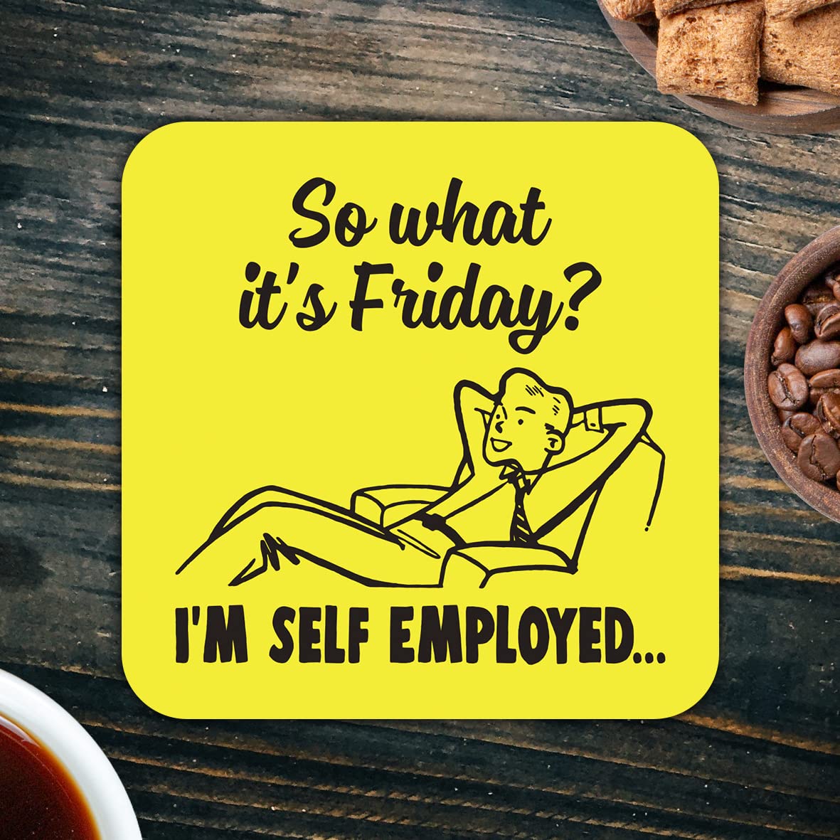 CS665 So What It's Friday? I'm Self Employed Novelty Funny Coffee Tea Drink Gift Glossy MDF Wooden Coaster