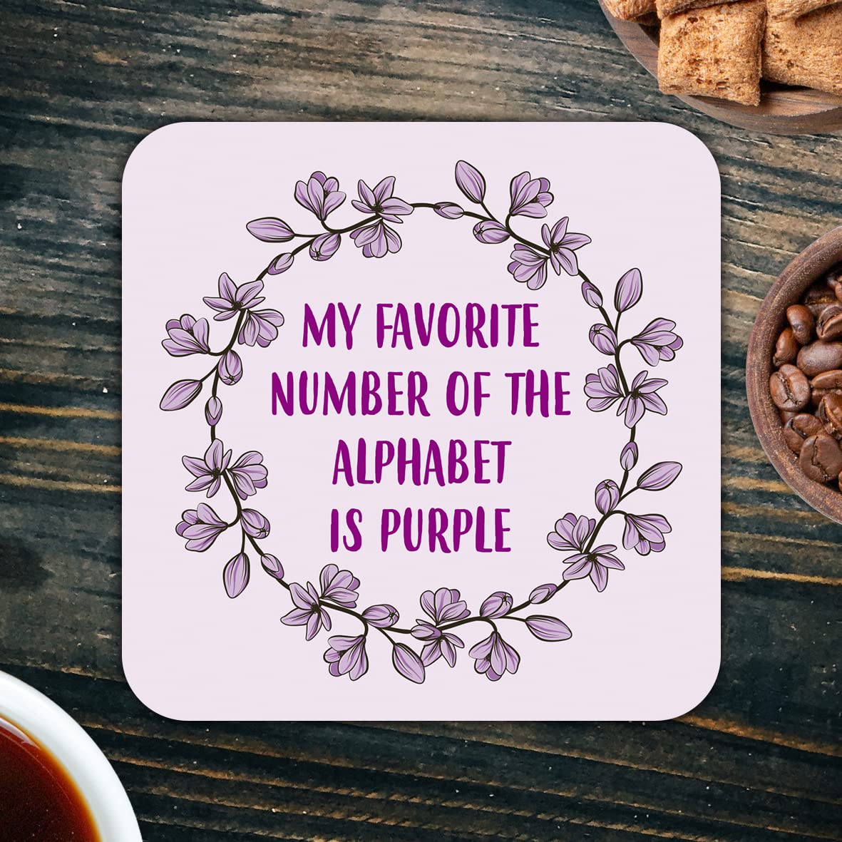 CS655 My Favorite Number of The Alphabet is Purple Novelty Funny Coffee Tea Drink Gift Glossy MDF Wooden Coaster