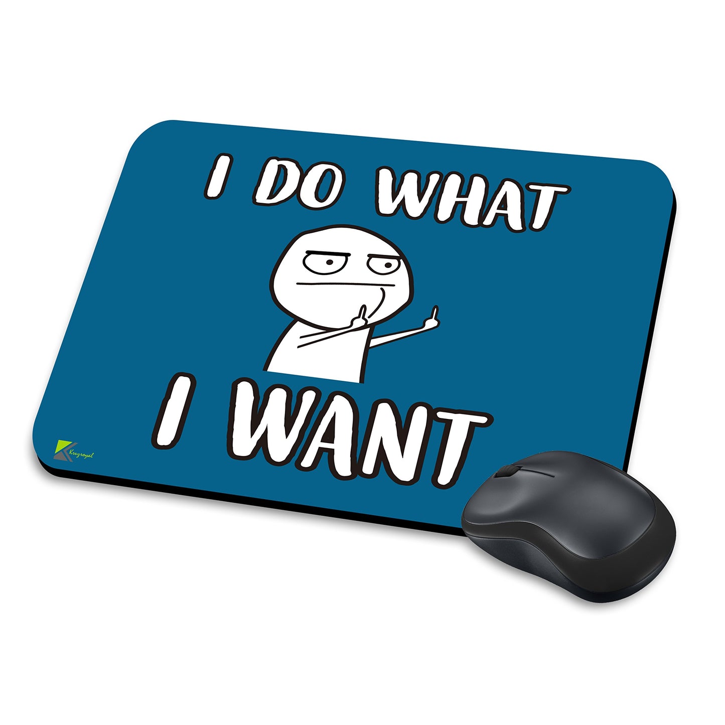 MM212 - I Do What I Want Funny Novelty Gift Mousemat/MousePad Anti Slip Laptop Computer PC Mouse Mat