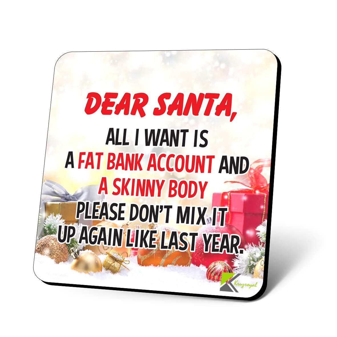 CS1150 Dear Santa, All i Want is a Fat Bank Account and a Skinny Body Please Don't Mix it up Again Like Last Year Novelty Funny Coffee Tea Drink Gift Glossy MDF Wooden Coaster