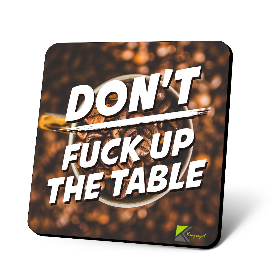 CS817 Don't F*ck Up The Table Novelty Funny Coffee Tea Drink Gift Glossy MDF Wooden Coaster