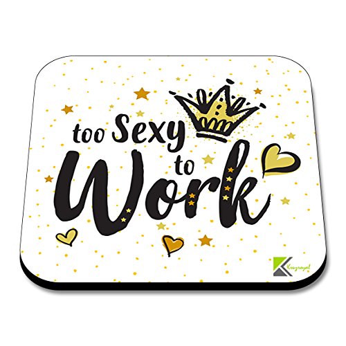 CS249 Too Sexy to workNovelty Funny Coffee Tea Drink Gift Glossy MDF Wooden Coaster