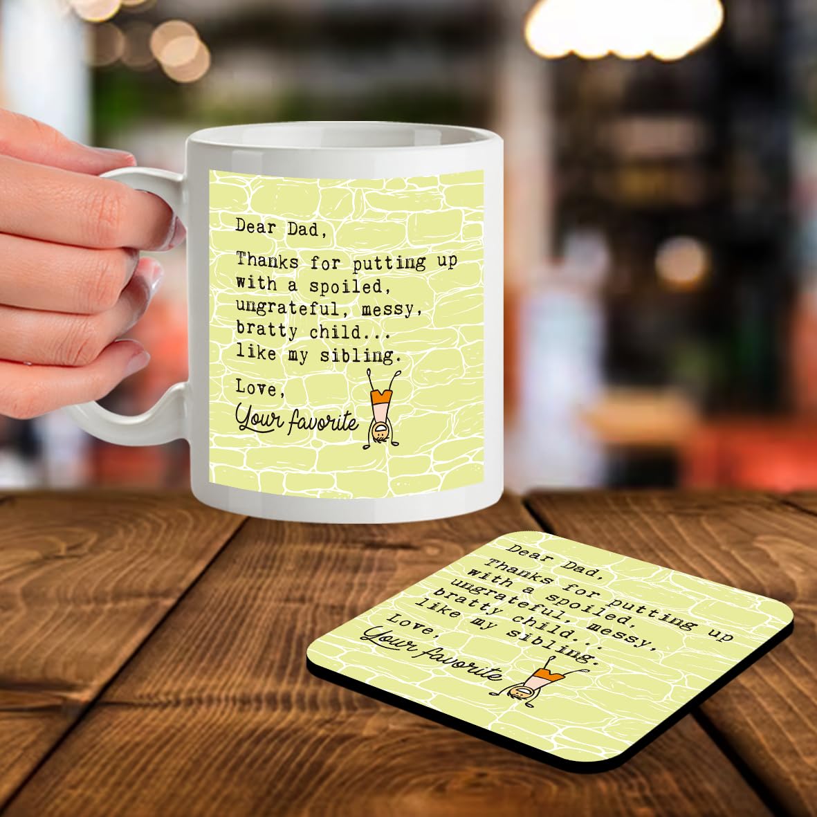 Kruzroyal SM005 Dear Dad, Thanks for Putting up with a Spoiled, Ungrateful,Messy, Bratty Child. Father's Day - Mug & Matching Coaster Set