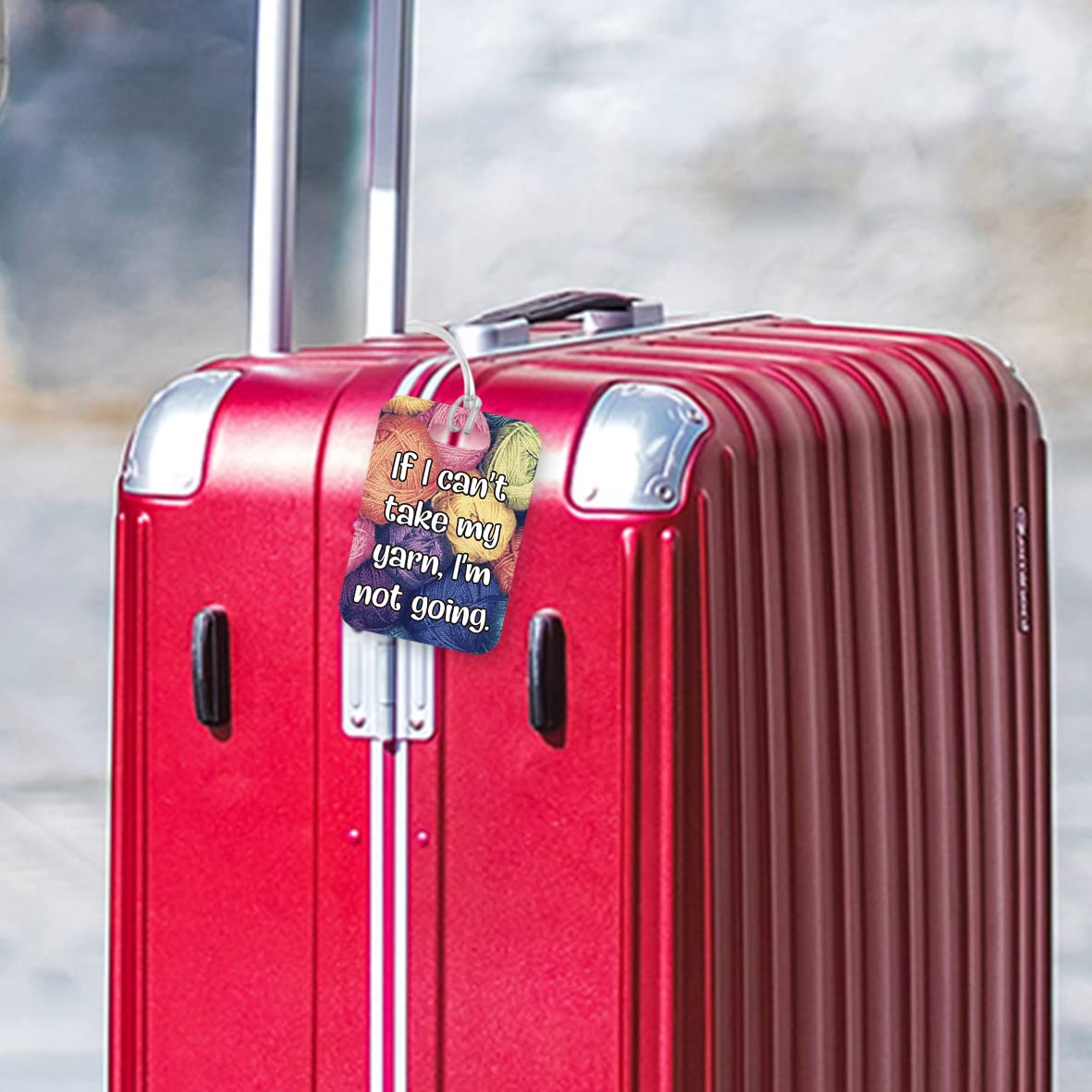 LT226 If i Can't take My Yarn, I'm not Going. Novelty Funny Unique Designer Gift Glossy Plastic Suitcase Luggage Tag