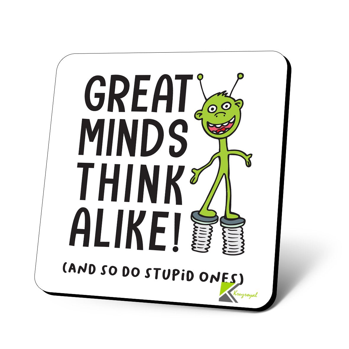 CS967 Great Minds Think Alike! (and so do Stupid Ones) Novelty Funny Coffee Tea Drink Gift Glossy MDF Wooden Coaster