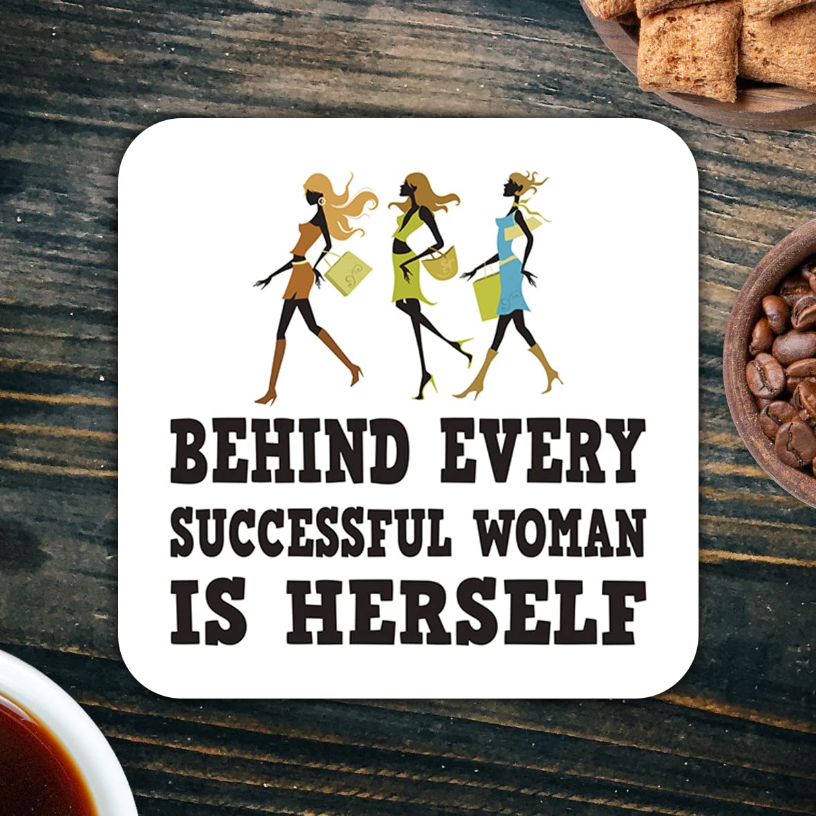 CS609 Behind Every Successful Woman is Herself Novelty Funny Coffee Tea Drink Gift Glossy MDF Wooden Coaster
