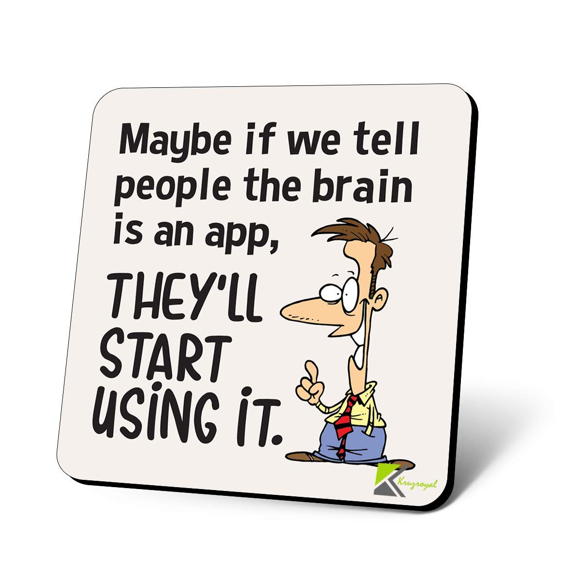 CS1127 Maybe if we Tell People The Brain is an app, They'll Start Using it Novelty Funny Coffee Tea Drink Gift Glossy MDF Wooden Coaster