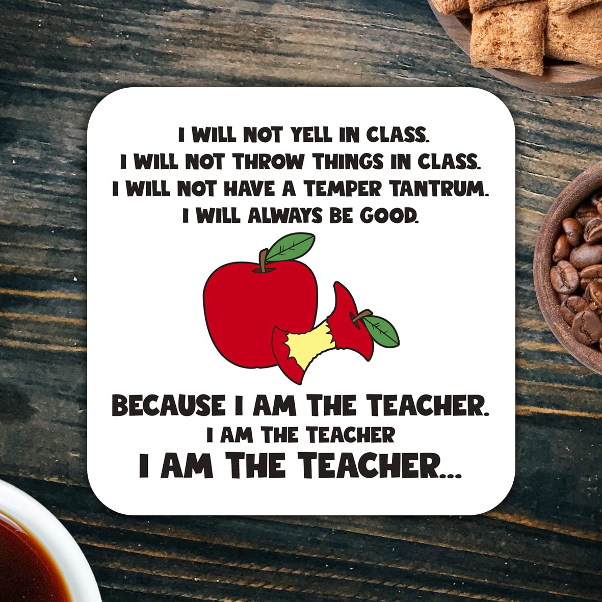 CS414 I am the Teacher... Novelty Funny Coffee Tea Drink Gift Glossy MDF Wooden Coaster