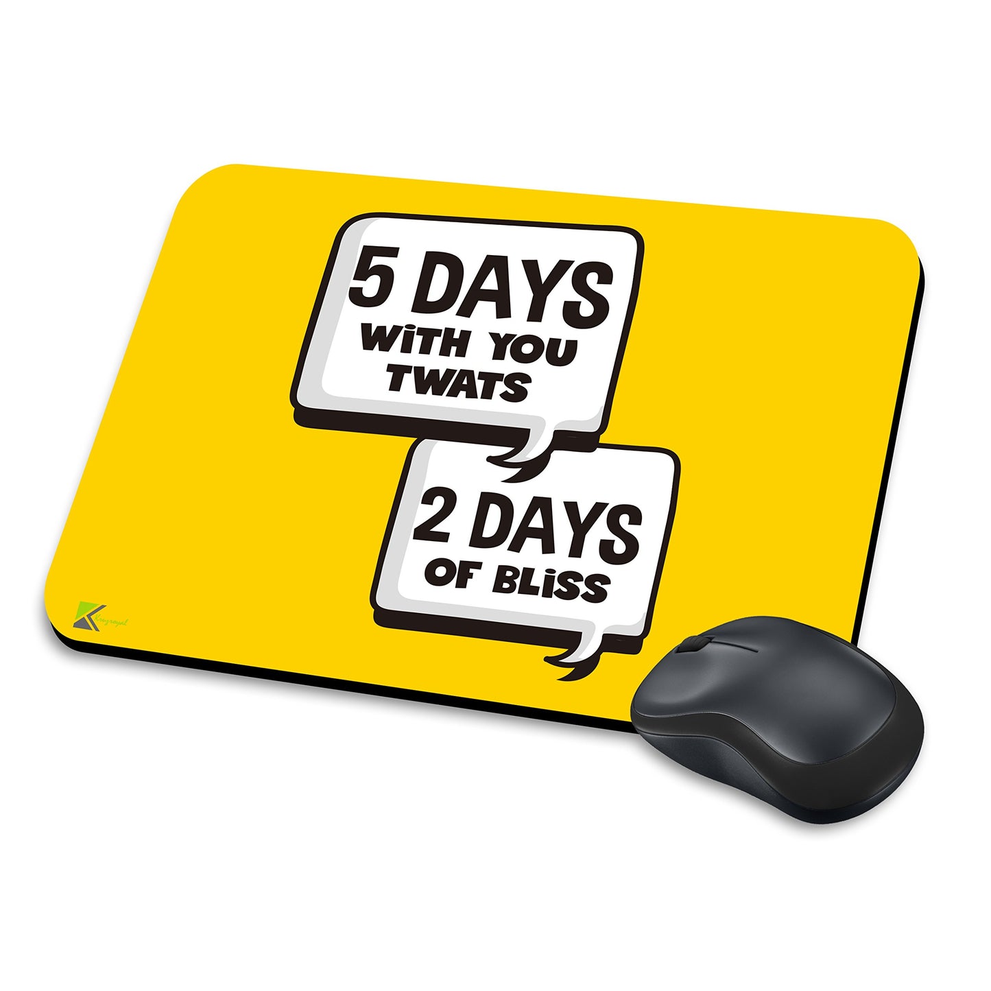 MM072-5 Days With You Twats ... 2 Days Of Bliss Office Funny Funny Novelty Gift Mousemat/MousePad Anti Slip Laptop Computer PC Mouse Mat