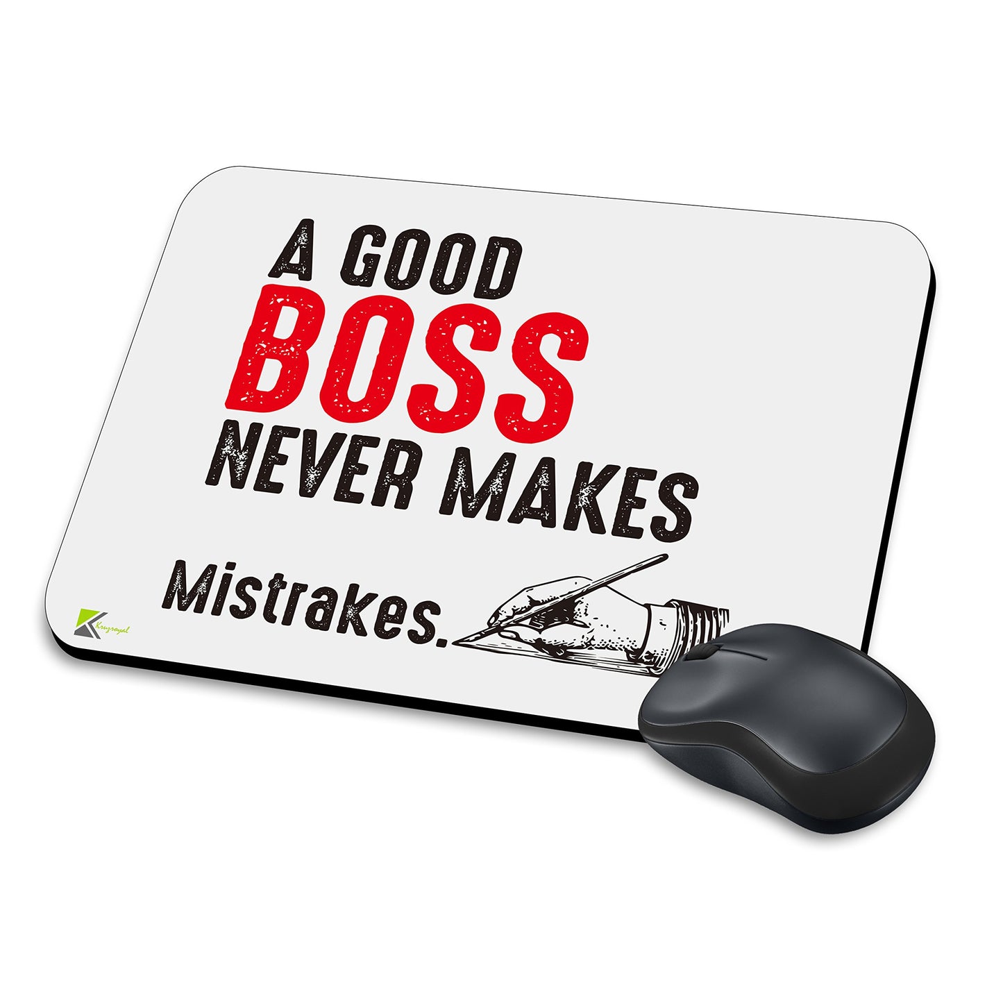 MM071 - A Good Boss Never Makes Mistrakes Funny Novelty Gift Mousemat/MousePad Anti Slip Laptop Computer PC Mouse Mat