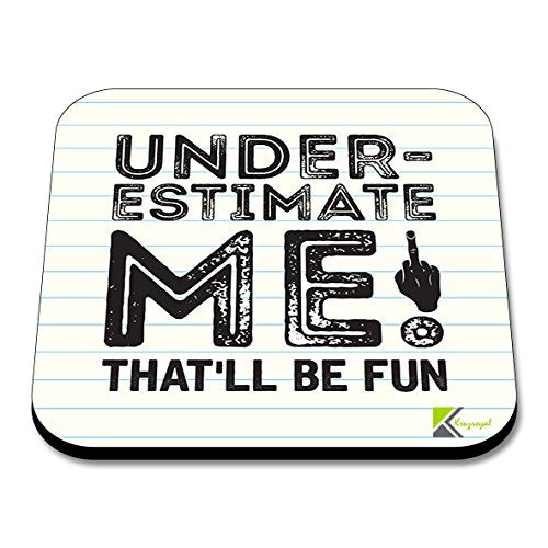 CS261 Under-Estimate me. That'll be Fun.Novelty Funny Coffee Tea Drink Gift Glossy MDF Wooden Coaster