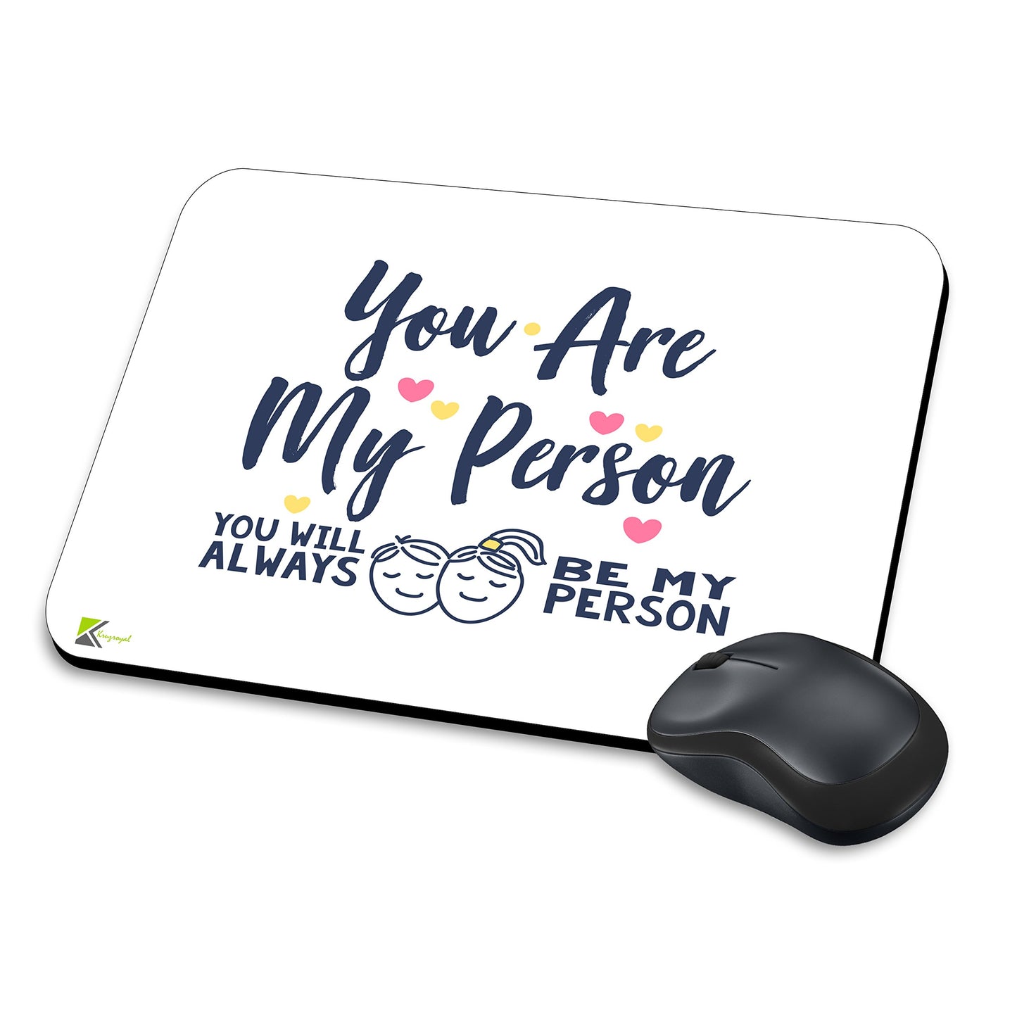 MM007 - You are my person, you will always be my person Funny Novelty Gift Mousemat/MousePad Anti Slip Laptop Computer PC Mouse Mat