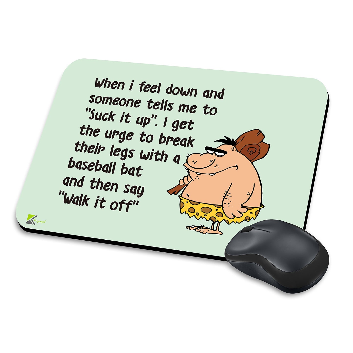 MM013 - When i feel down and someone tells me to " suck it up" Funny Novelty Gift Mousemat/MousePad Anti Slip Laptop Computer PC Mouse Mat