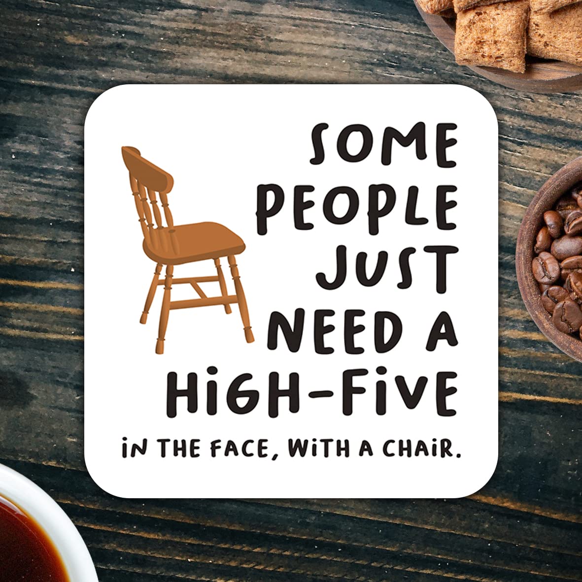 CS538 Some People Just Need A High-Five in The face, with a Chair. Novelty Funny Coffee Tea Drink Gift Glossy MDF Wooden Coaster