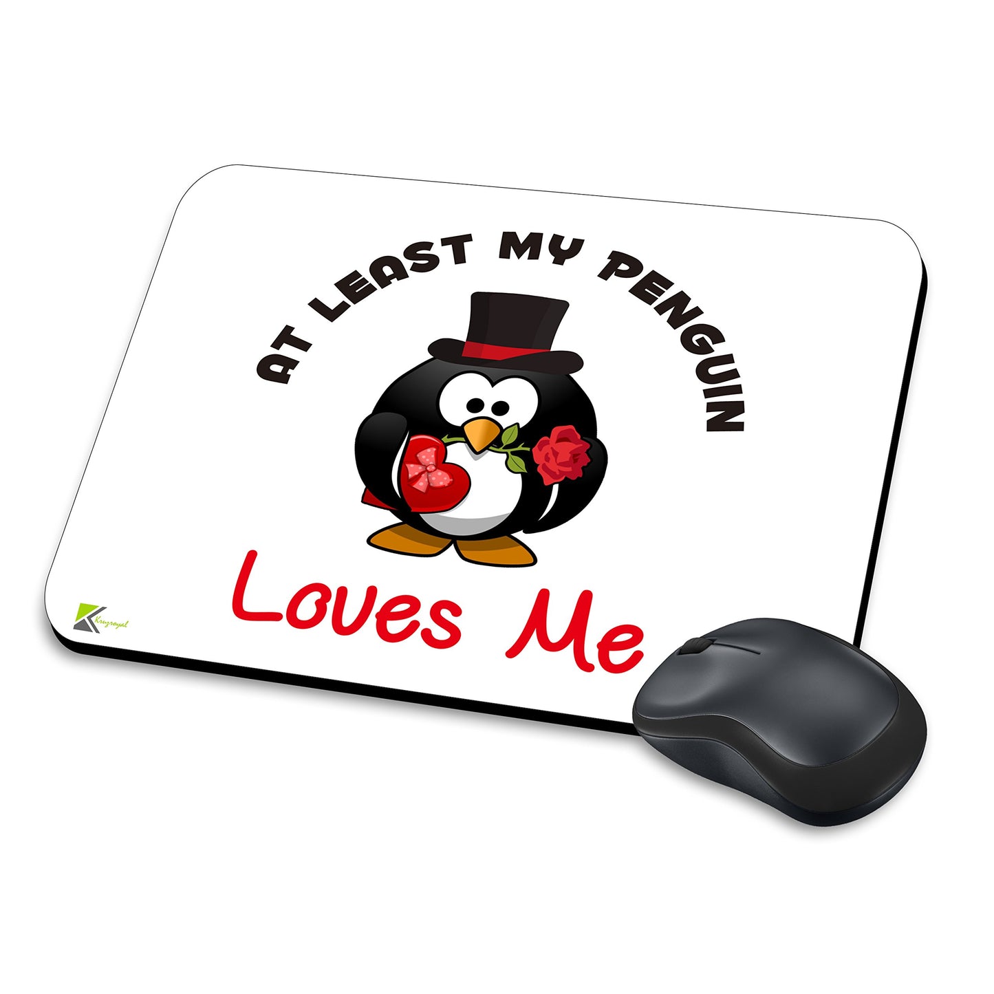 MM019 - At least my penguin loves me Funny Novelty Gift Mousemat/MousePad Anti Slip Laptop Computer PC Mouse Mat